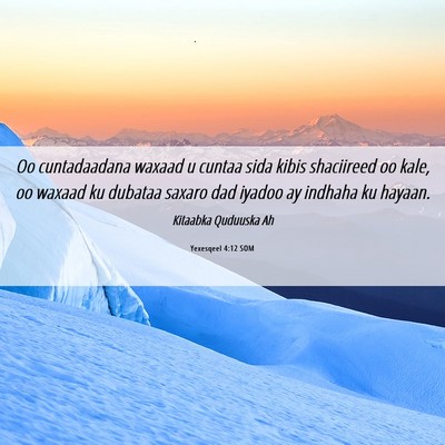 Picture 06 - Yexesqeel 4:12 SOM - Oo cuntadaadana waxaad u cuntaa sida kibis - Bible Verse Picture