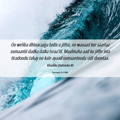 Picture 06 - Yexesqeel 4:4 SOM - Oo weliba dhinacaaga bidix u jiifso, oo waxaad - Bible Verse Picture