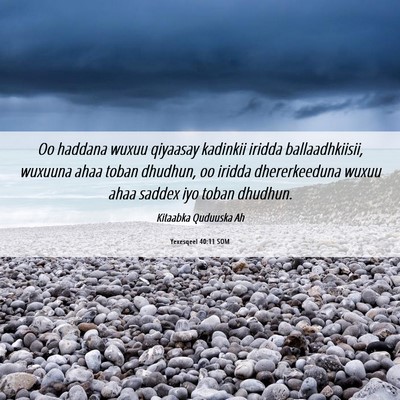 Picture 06 - Yexesqeel 40:11 SOM - Oo haddana wuxuu qiyaasay kadinkii iridda - Bible Verse Picture