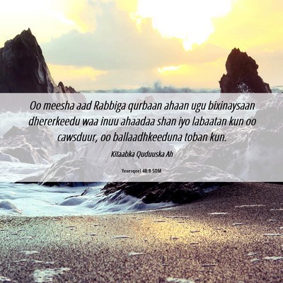 Picture 06 - Yexesqeel 48:9 SOM - Oo meesha aad Rabbiga qurbaan ahaan ugu - Bible Verse Picture
