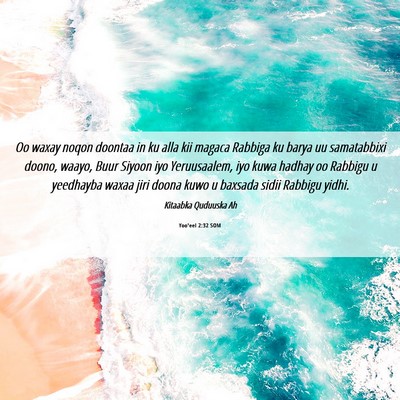 Picture 06 - Yoo'eel 2:32 SOM - Oo waxay noqon doontaa in ku alla kii magaca - Bible Verse Picture