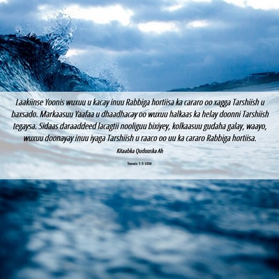 Picture 06 - Yoonis 1:3 SOM - Laakiinse Yoonis wuxuu u kacay inuu Rabbiga - Bible Verse Picture
