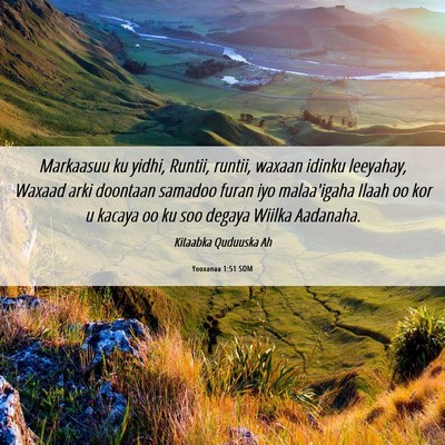 Picture 06 - Yooxanaa 1:51 SOM - Markaasuu ku yidhi, Runtii, runtii, waxaan idinku - Bible Verse Picture