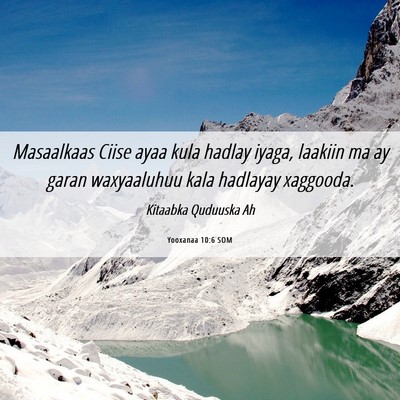Picture 06 - Yooxanaa 10:6 SOM - Masaalkaas Ciise ayaa kula hadlay iyaga, laakiin - Bible Verse Picture