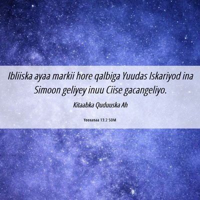 Picture 06 - Yooxanaa 13:2 SOM - Ibliiska ayaa markii hore qalbiga Yuudas - Bible Verse Picture