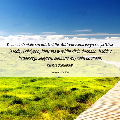 Picture 06 - Yooxanaa 15:20 SOM - Xusuusta hadalkaan idinku idhi, Addoon kama weyna - Bible Verse Picture