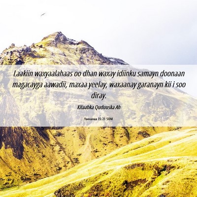 Picture 06 - Yooxanaa 15:21 SOM - Laakiin waxyaalahaas oo dhan waxay idiinku samayn - Bible Verse Picture