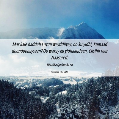 Picture 06 - Yooxanaa 18:7 SOM - Mar kale haddaba ayuu weyddiiyey, oo ku yidhi, - Bible Verse Picture