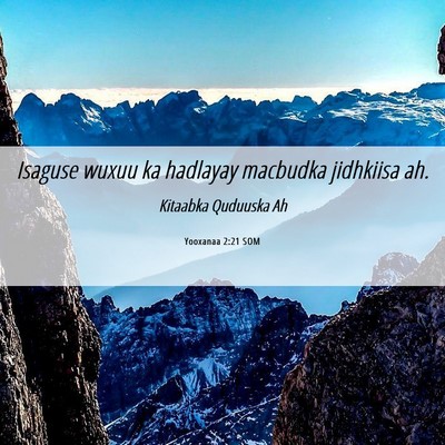 Picture 06 - Yooxanaa 2:21 SOM - Isaguse wuxuu ka hadlayay macbudka jidhkiisa - Bible Verse Picture