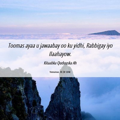 Picture 06 - Yooxanaa 20:28 SOM - Toomas ayaa u jawaabay oo ku yidhi, Rabbigay iyo - Bible Verse Picture