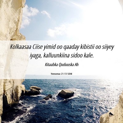 Picture 06 - Yooxanaa 21:13 SOM - Kolkaasaa Ciise yimid oo qaaday kibistii oo - Bible Verse Picture