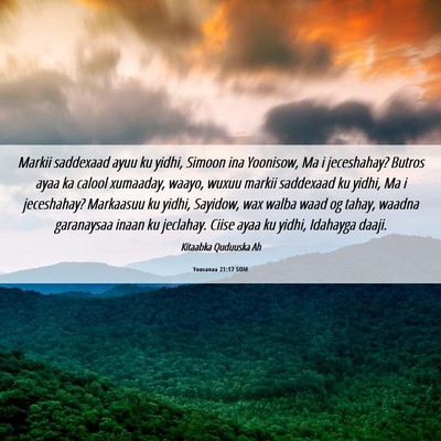 Picture 06 - Yooxanaa 21:17 SOM - Markii saddexaad ayuu ku yidhi, Simoon ina - Bible Verse Picture