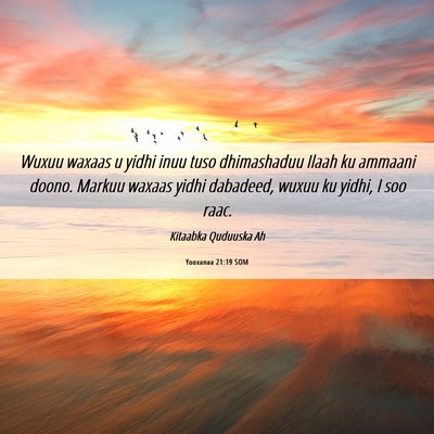 Picture 06 - Yooxanaa 21:19 SOM - Wuxuu waxaas u yidhi inuu tuso dhimashaduu Ilaah - Bible Verse Picture