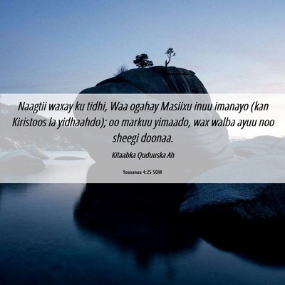 Picture 06 - Yooxanaa 4:25 SOM - Naagtii waxay ku tidhi, Waa ogahay Masiixu inuu - Bible Verse Picture