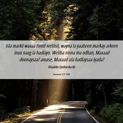 Picture 06 - Yooxanaa 4:27 SOM - Isla markii waxaa timid xertiisii, wayna la - Bible Verse Picture