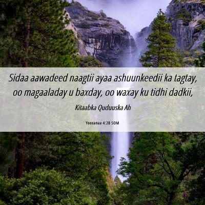 Picture 06 - Yooxanaa 4:28 SOM - Sidaa aawadeed naagtii ayaa ashuunkeedii ka - Bible Verse Picture
