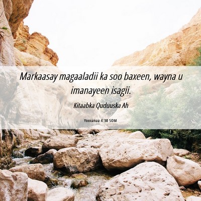 Picture 06 - Yooxanaa 4:30 SOM - Markaasay magaaladii ka soo baxeen, wayna u - Bible Verse Picture