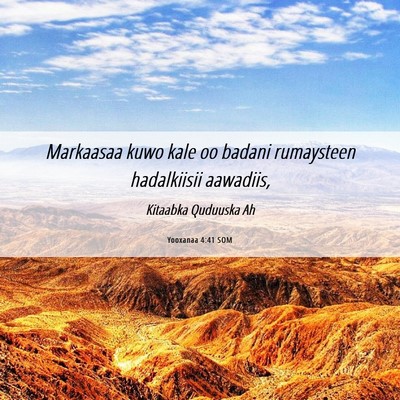 Picture 06 - Yooxanaa 4:41 SOM - Markaasaa kuwo kale oo badani rumaysteen - Bible Verse Picture
