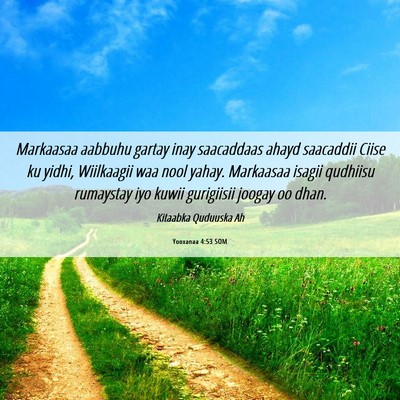 Picture 06 - Yooxanaa 4:53 SOM - Markaasaa aabbuhu gartay inay saacaddaas ahayd - Bible Verse Picture
