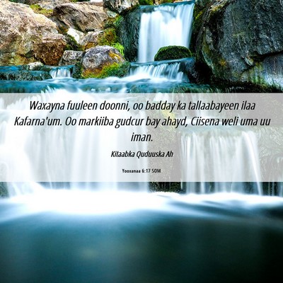 Picture 06 - Yooxanaa 6:17 SOM - Waxayna fuuleen doonni, oo badday ka tallaabayeen - Bible Verse Picture