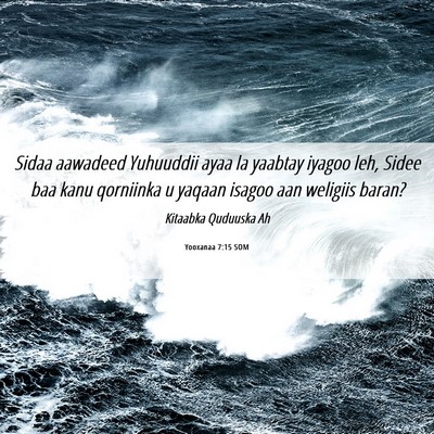 Picture 06 - Yooxanaa 7:15 SOM - Sidaa aawadeed Yuhuuddii ayaa la yaabtay iyagoo - Bible Verse Picture