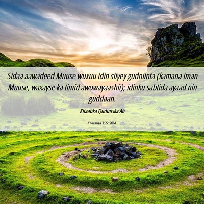 Picture 06 - Yooxanaa 7:22 SOM - Sidaa aawadeed Muuse wuxuu idin siiyey gudniinta - Bible Verse Picture