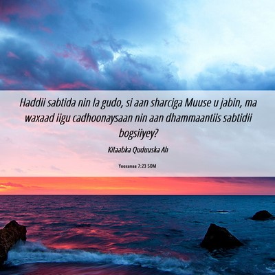 Picture 06 - Yooxanaa 7:23 SOM - Haddii sabtida nin la gudo, si aan sharciga Muuse - Bible Verse Picture