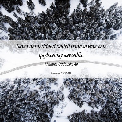 Picture 06 - Yooxanaa 7:43 SOM - Sidaa daraaddeed dadkii badnaa waa kala qaybsamay - Bible Verse Picture
