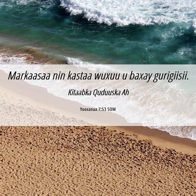 Picture 06 - Yooxanaa 7:53 SOM - Markaasaa nin kastaa wuxuu u baxay - Bible Verse Picture