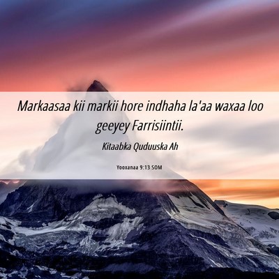 Picture 06 - Yooxanaa 9:13 SOM - Markaasaa kii markii hore indhaha la'aa waxaa loo - Bible Verse Picture