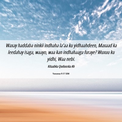 Picture 06 - Yooxanaa 9:17 SOM - Waxay haddaba ninkii indhaha la'aa ku - Bible Verse Picture