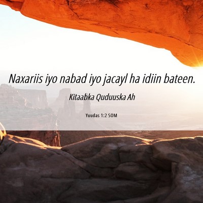 Picture 06 - Yuudas 1:2 SOM - Naxariis iyo nabad iyo jacayl ha idiin - Bible Verse Picture