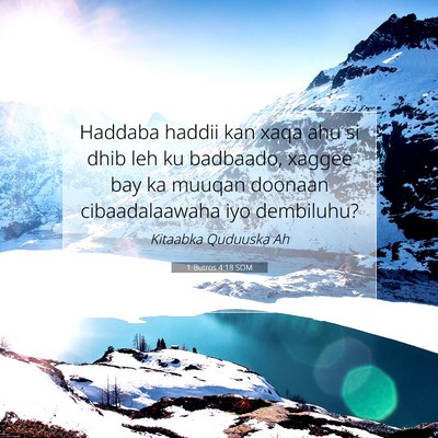 Picture 07 - 1 Butros 4:18 SOM - Haddaba haddii kan xaqa ahu si dhib leh ku - Bible Verse Picture