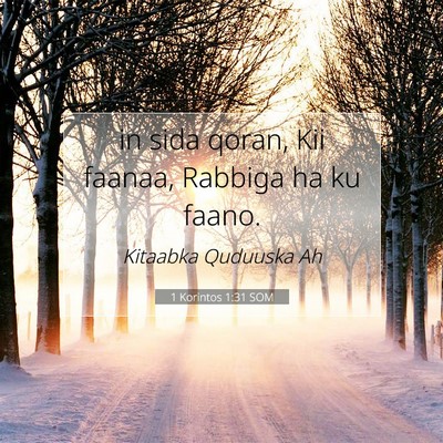 Picture 07 - 1 Korintos 1:31 SOM - in sida qoran, Kii faanaa, Rabbiga ha ku - Bible Verse Picture