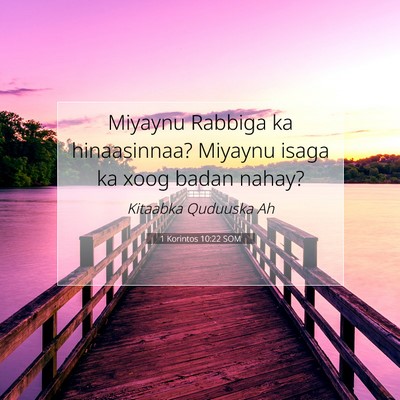 Picture 07 - 1 Korintos 10:22 SOM - Miyaynu Rabbiga ka hinaasinnaa? Miyaynu isaga ka - Bible Verse Picture