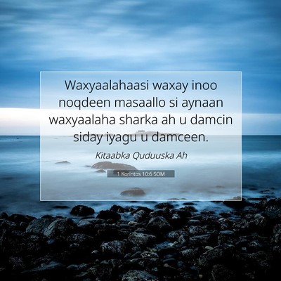 Picture 07 - 1 Korintos 10:6 SOM - Waxyaalahaasi waxay inoo noqdeen masaallo si - Bible Verse Picture