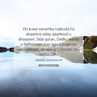 Picture 07 - 1 Korintos 10:7 SOM - Oo kuwa sanamka caabuda ha ahaanina siday - Bible Verse Picture