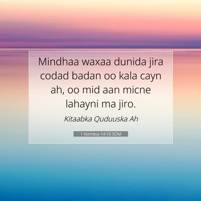 Picture 07 - 1 Korintos 14:10 SOM - Mindhaa waxaa dunida jira codad badan oo kala - Bible Verse Picture