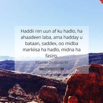 Picture 07 - 1 Korintos 14:27 SOM - Haddii nin uun af ku hadlo, ha ahaadeen laba, ama - Bible Verse Picture
