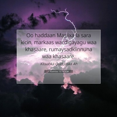 Picture 07 - 1 Korintos 15:14 SOM - Oo haddaan Masiixa la sara kicin, markaas - Bible Verse Picture