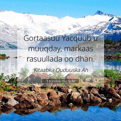 Picture 07 - 1 Korintos 15:7 SOM - Gortaasuu Yacquub u muuqday, markaas rasuullada - Bible Verse Picture