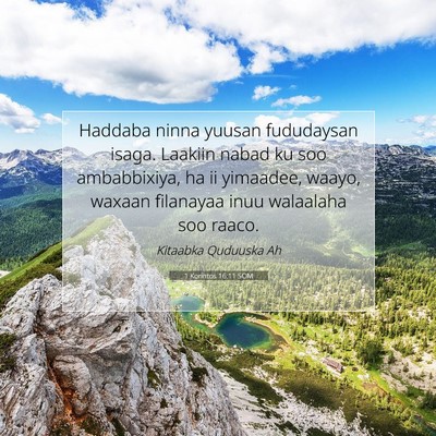 Picture 07 - 1 Korintos 16:11 SOM - Haddaba ninna yuusan fududaysan isaga. Laakiin - Bible Verse Picture