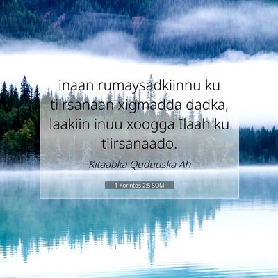 Picture 07 - 1 Korintos 2:5 SOM - inaan rumaysadkiinnu ku tiirsanaan xigmadda - Bible Verse Picture