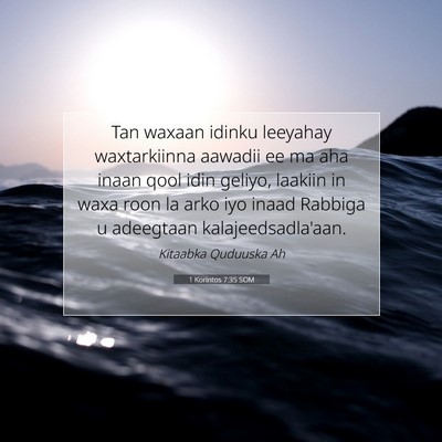 Picture 07 - 1 Korintos 7:35 SOM - Tan waxaan idinku leeyahay waxtarkiinna aawadii - Bible Verse Picture