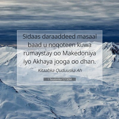 Picture 07 - 1 Tesaloniika 1:7 SOM - Sidaas daraaddeed masaal baad u noqoteen kuwa - Bible Verse Picture