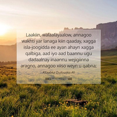 Picture 07 - 1 Tesaloniika 2:17 SOM - Laakiin, walaalayaalow, annagoo wakhti yar lanaga - Bible Verse Picture