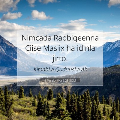 Picture 07 - 1 Tesaloniika 5:28 SOM - Nimcada Rabbigeenna Ciise Masiix ha idinla - Bible Verse Picture