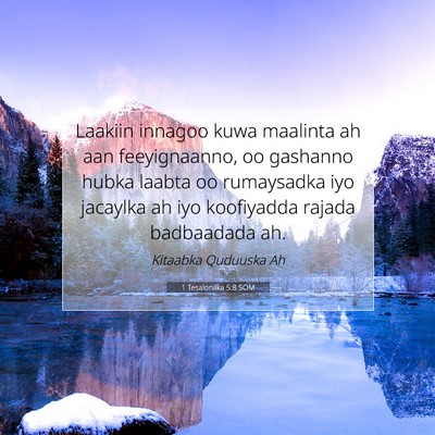 Picture 07 - 1 Tesaloniika 5:8 SOM - Laakiin innagoo kuwa maalinta ah aan - Bible Verse Picture
