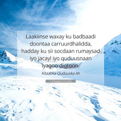 Picture 07 - 1 Timoteyos 2:15 SOM - Laakiinse waxay ku badbaadi doontaa - Bible Verse Picture
