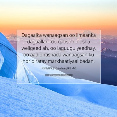 Picture 07 - 1 Timoteyos 6:12 SOM - Dagaalka wanaagsan oo iimaanka dagaallan, oo - Bible Verse Picture
